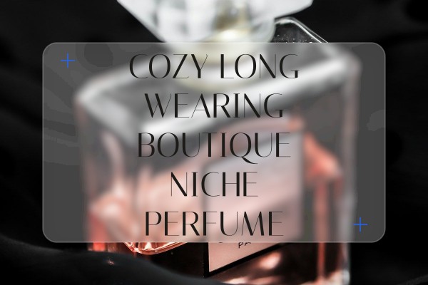 cozy long-wearing boutique niche perfume