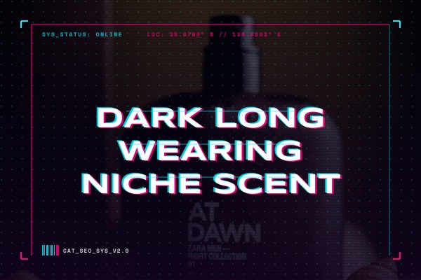 dark long-wearing niche scent