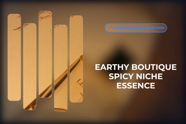 earthy boutique spicy niche essence