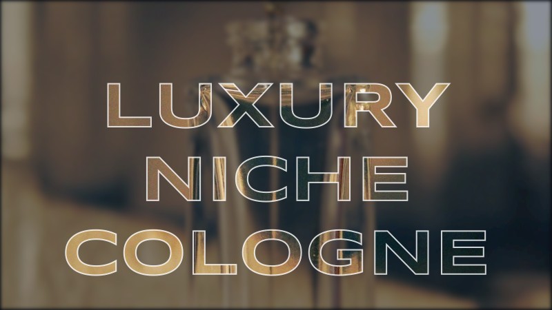 luxury niche cologne