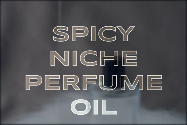 spicy niche perfume oil
